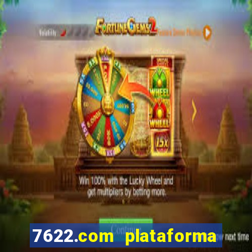 7622.com plataforma de jogos