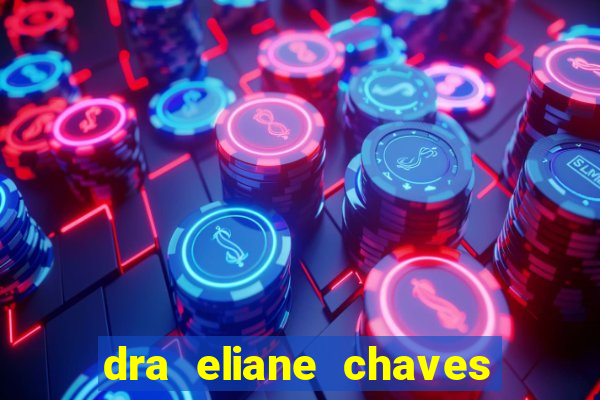 dra eliane chaves ginecologista botafogo