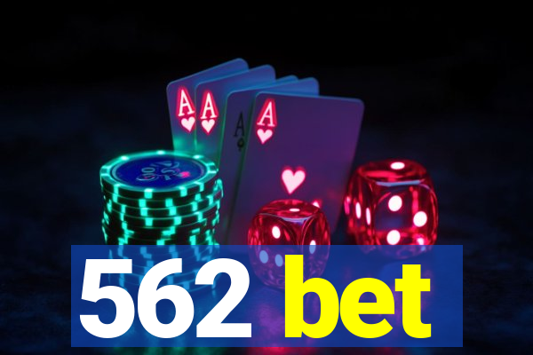 562 bet