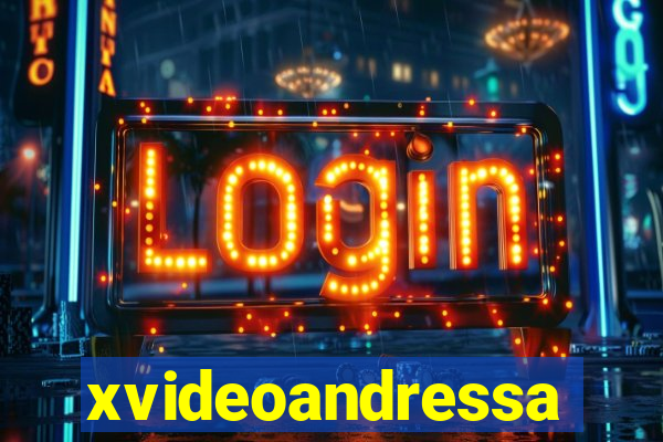 xvideoandressa
