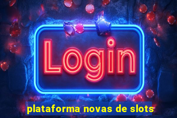 plataforma novas de slots
