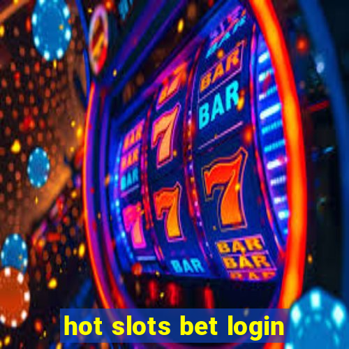 hot slots bet login