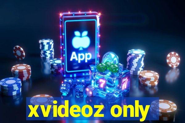 xvideoz only