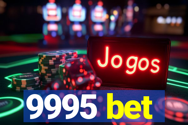 9995 bet