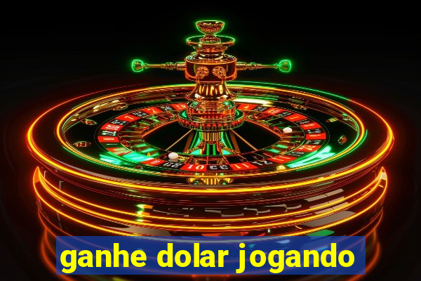 ganhe dolar jogando