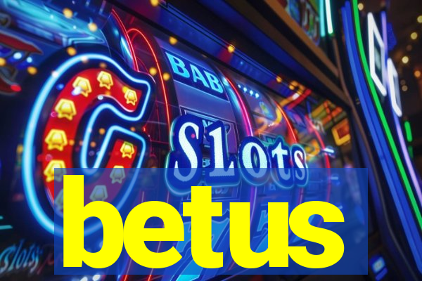 betus