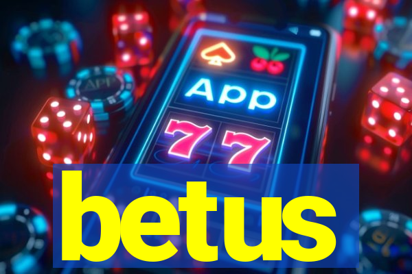 betus