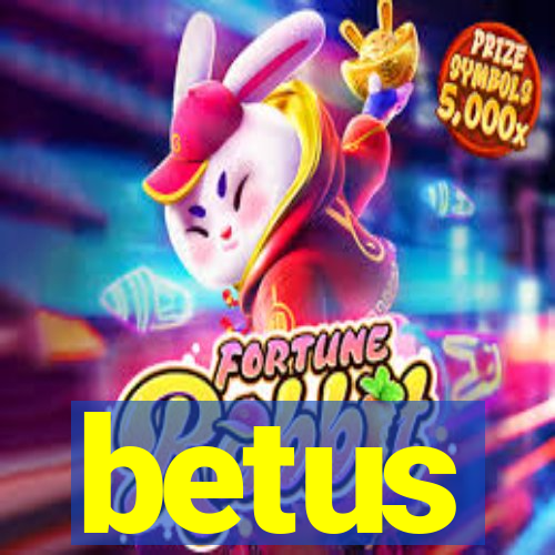 betus