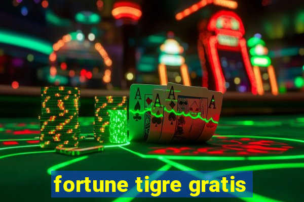 fortune tigre gratis