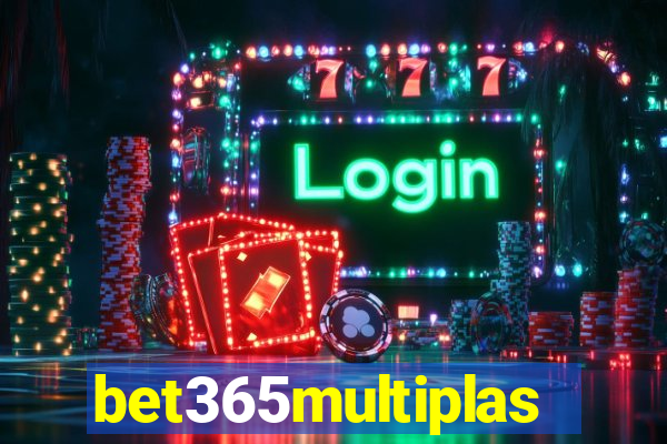 bet365multiplas