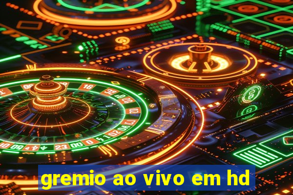 gremio ao vivo em hd