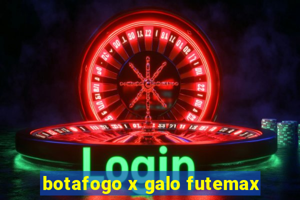 botafogo x galo futemax