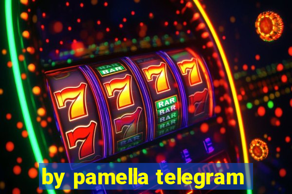 by pamella telegram
