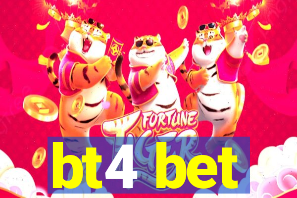 bt4 bet
