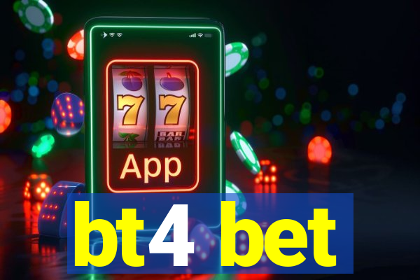 bt4 bet