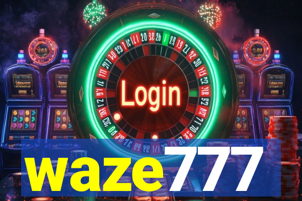 waze777