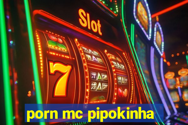 porn mc pipokinha