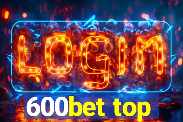 600bet top