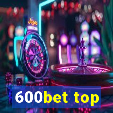 600bet top