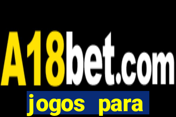 jogos para trabalhar regras e limites