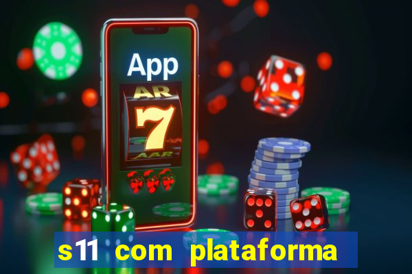 s11 com plataforma de jogos