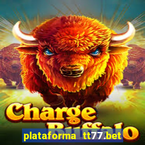 plataforma tt77.bet paga mesmo