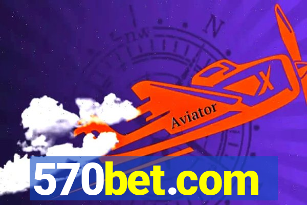 570bet.com