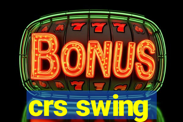 crs swing