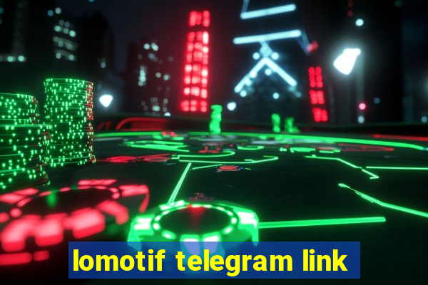 lomotif telegram link