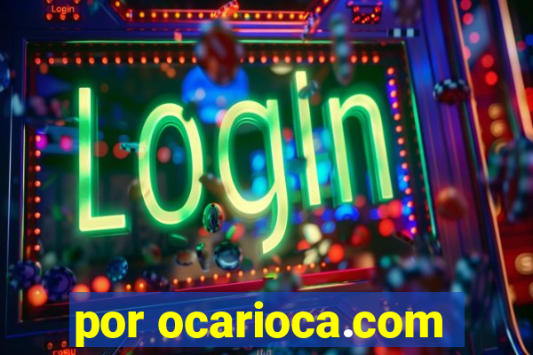 por ocarioca.com