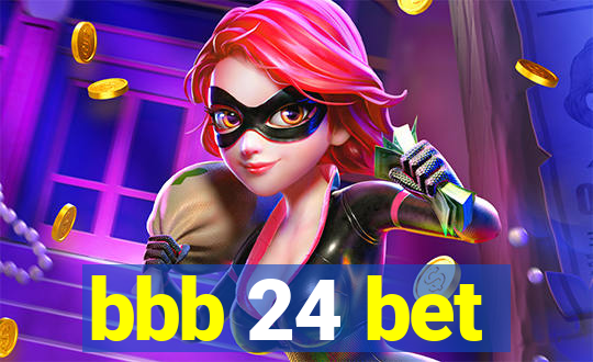 bbb 24 bet