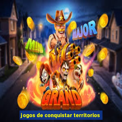 jogos de conquistar territorios