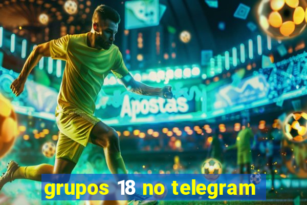 grupos 18 no telegram