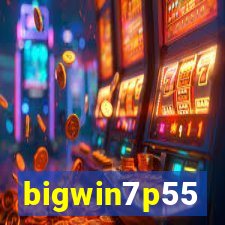 bigwin7p55