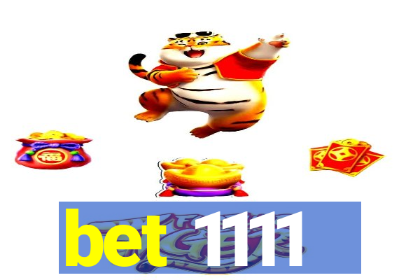 bet 1111