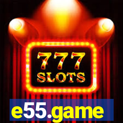 e55.game