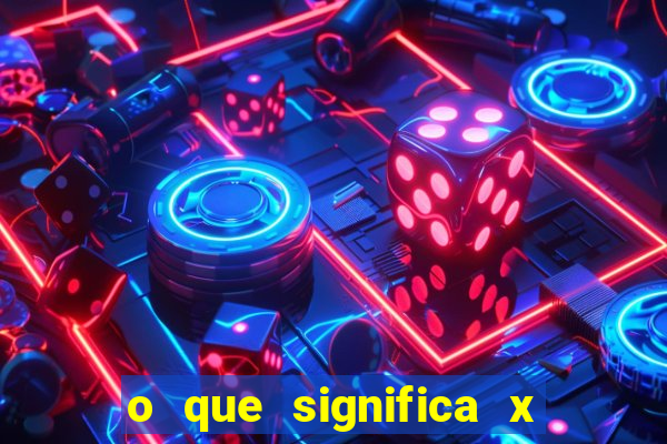 o que significa x no sportingbet