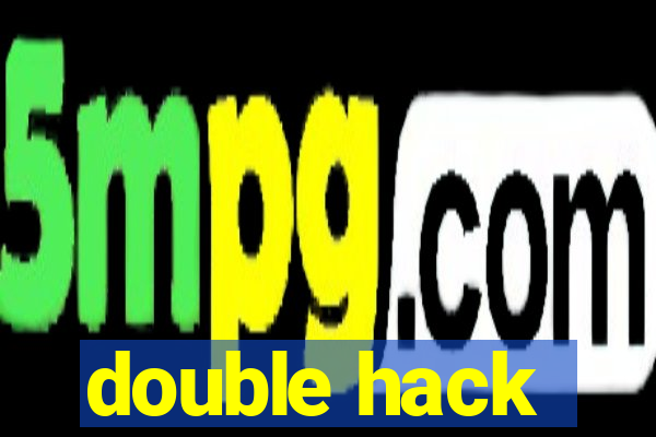 double hack