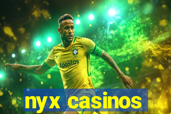 nyx casinos