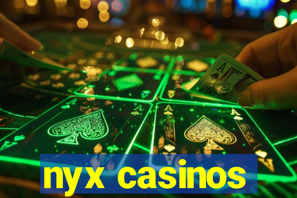 nyx casinos