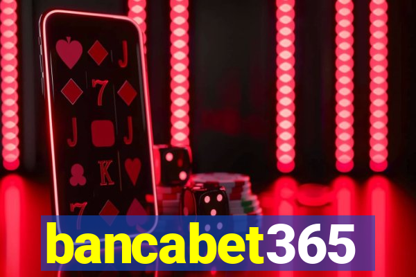 bancabet365
