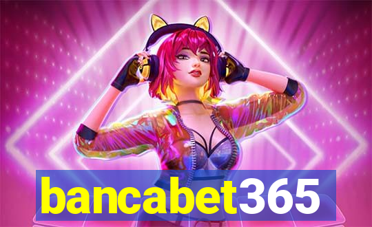 bancabet365
