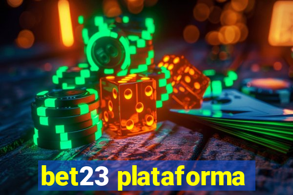 bet23 plataforma