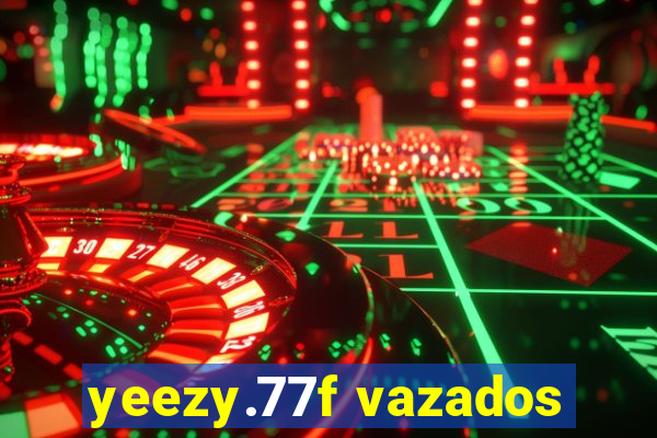 yeezy.77f vazados