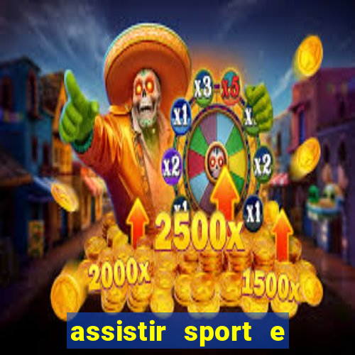 assistir sport e ponte preta