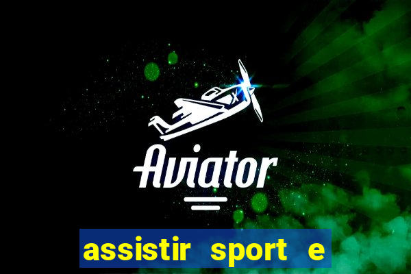 assistir sport e ponte preta
