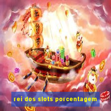 rei dos slots porcentagem