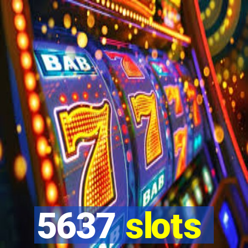 5637 slots
