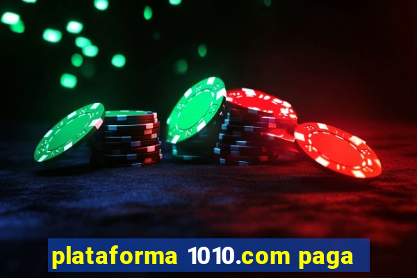 plataforma 1010.com paga