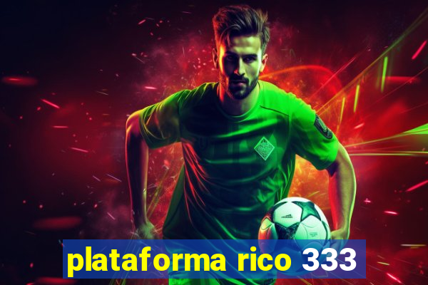 plataforma rico 333